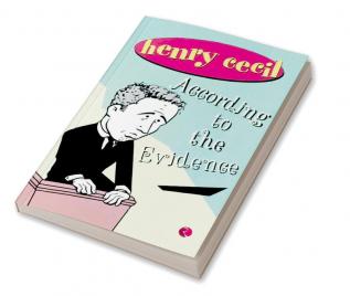 HENRY CECIL: ACCORDING TO THE EVIDENCE