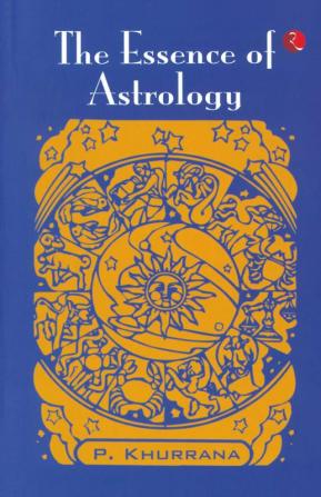 THE ESSENCE OF ASTROLOGY