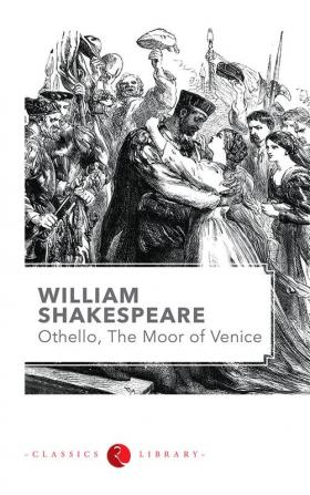 William Shakespeare: Othello the Moor of Venice