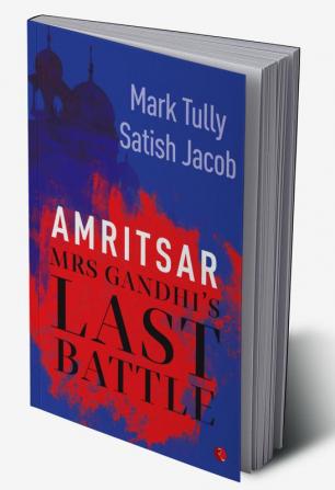 AMRITSAR :MRS GANDHI'S LAST BATTLE