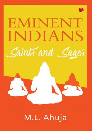 EMINENT INDIANS SAINTS AND SAGES