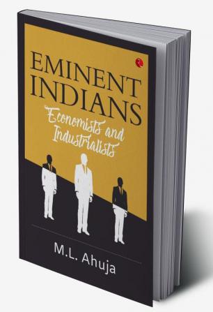 EMINENT INDIANS : ECONOMISTS AND INDUSTRIALISTS