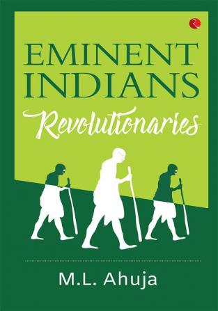 EMINENT INDIANS: REVOLUTIONARIES