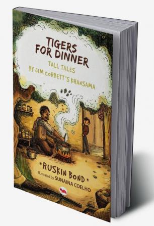 Tigers For Dinner: Tall Tales By Jim Corbett'S Khansama