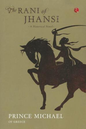 THE RANI OF JHANSI : A HISTORICAL NOVEL - PB