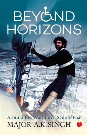 Beyond Horizons: Around The World In A Sailing Boat