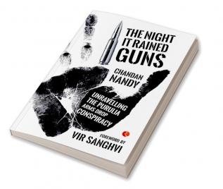 The Night it Rained Guns: Unravelling The Purulia Arms Drop Conspiracy