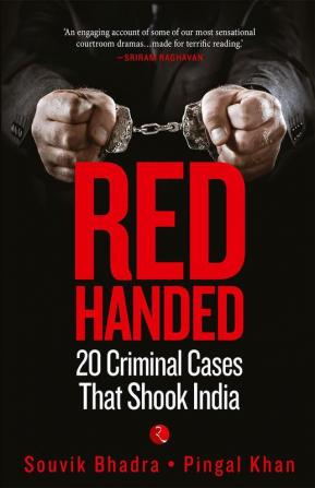 Red Handed 20 Criminal Cases That Shook India