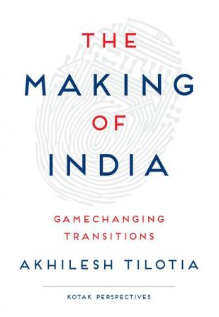 The Making of India : Gamechanging Transitions