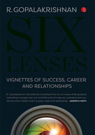 SIX LENSES VIGNETTES OF SUCCESS CAREER AND RELATIONSHIPS