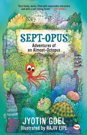 Sept-opus: Adventures of an Almost-Octopus (Rot8 the Sept-opus)