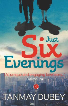 JUST SIX EVENINGS