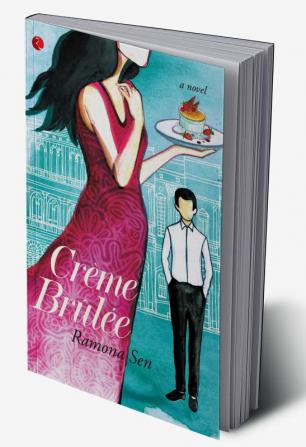 Crème Brûlée: A Novel