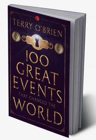 100 GREAT EVENTS THAT CHANGED THE WORLD