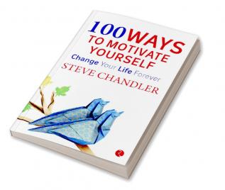 100 Ways to Motivate Yourself