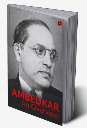 AMBEDKAR - AN OVERVIEW