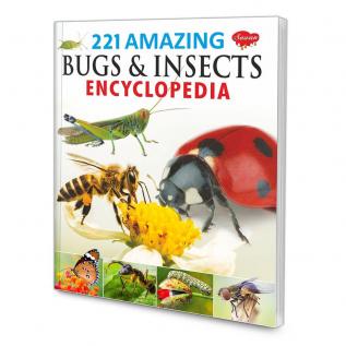 221 Amazing Bugs & Insects Encyclopedia