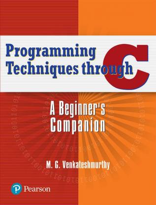 Programming Techniques Through C: A Beginners Companion