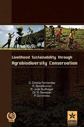 Livelihood Sustainability through Agro-biodiversity Conservation- A Socio-Economic Study