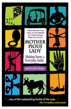 Mother Pious Lady: Making Sense of Everyday India: Making Sense of Every India