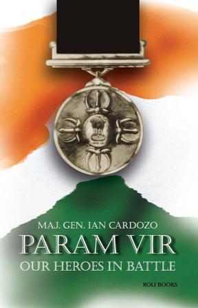 Param Vir - Our Heroes In Battle