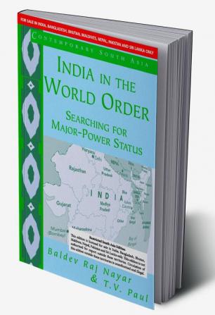 INDIA IN THE WORLD ORDER (SOUTH ASIA EDITION)