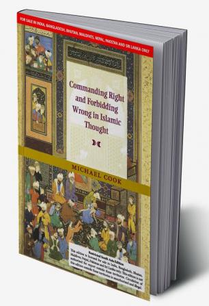 COMMANDING RIGHT AND FORBIDDING WRONG IN ISLAMIC THOUGHT (SOUTH ASIA EDITION)