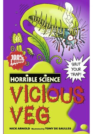 HORRIBLE SCIENCE: VICIOUS VEG