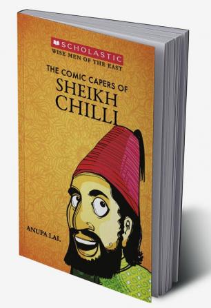 Wise Men of the East Series: The Comic Capers of Sheikh Chilli