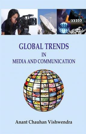 Global Trends in Media and Communications