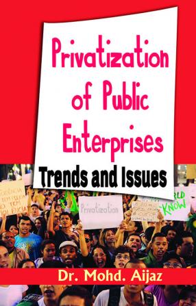 Privatization of Public Enterprises :  Trends and Issues