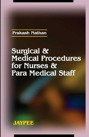 Surgical and Medical Procedures for Nurses and Paramedical Staff