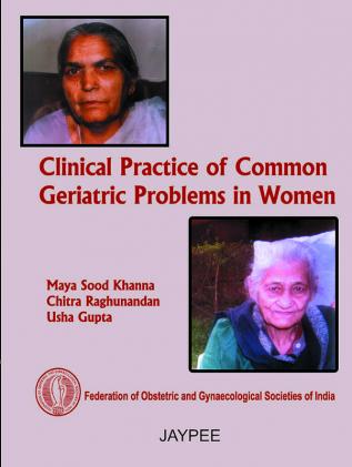 CLINICAL PRACTICE OF COMMON GERIATRIC PROBLEMS IN WOMEN (FOGSI)