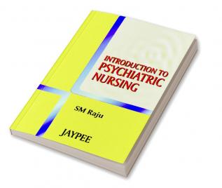 INTRODUCTION TO PSYCHIATRIC NURSING