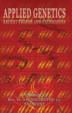 APPLIED GENETICS RECENT TRENDS AND TECHNIQUES