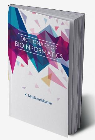 DICTIONARY OF BIOINFORMATICS