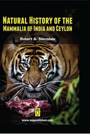 Natural History of the Mammalia of India and Ceylon