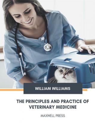 THE PRINCIPLES AND PRACTICE OF VETERINARY MEDICINE