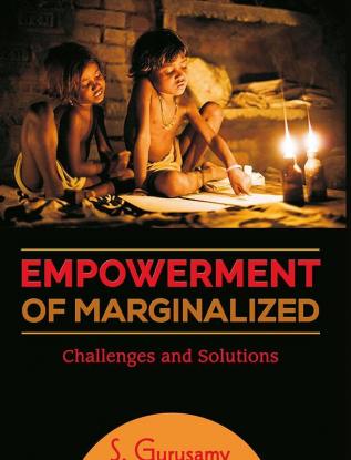 Empowerment of Marginalized Challenges and Solutions