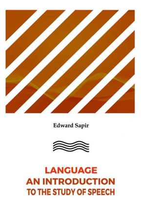 Language An Introduction to the Study of Speech