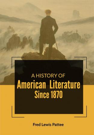 A History of American Literature Since 1870