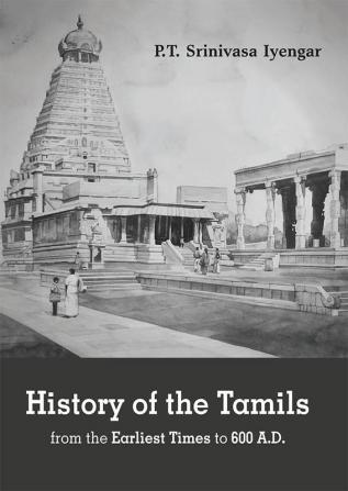 HISTORY OF THE TAMILSfrom the Earliest Times to 600 A.D.