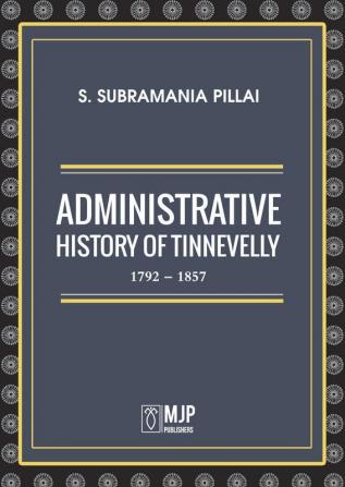 Administrative of Tinnevelly 1792-1857