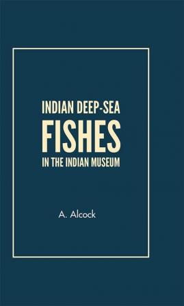 Indian Deep Sea Fishes in the Indian Museun