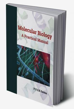 MOLECULAR BIOLOGY A Practical Manual