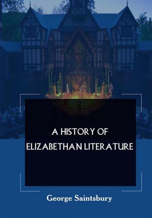 A History of Elizabethan Literature