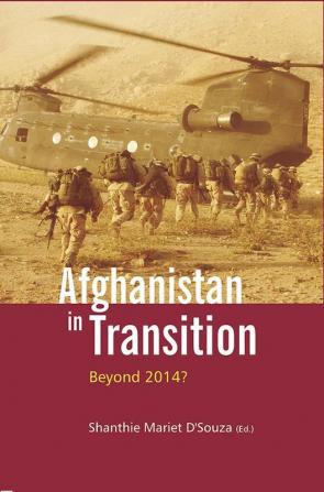 Afghanistan in Transition Beyond 2014?