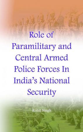 Role of Paramilitary & Central Armed Forces in India