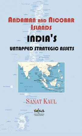 Andaman and Nicobar Islands: India`s Untapped Strategic Assets