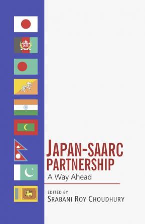 Japan-SAARC Partnership : A way Ahead